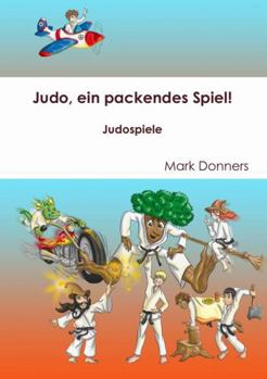 Paperback Judo, ein packendes Spiel! - Judospiele [German] Book