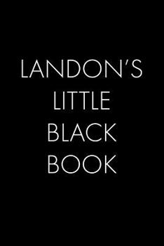 Paperback Landon's Little Black Book: The Perfect Dating Companion for a Handsome Man Named Landon. A secret place for names, phone numbers, and addresses. Book