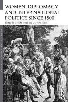 Paperback Women, Diplomacy and International Politics since 1500 Book