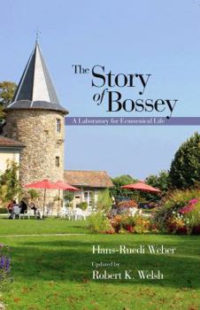 Paperback The Story of Bossey: A Laboratory for Ecumenical Life Book