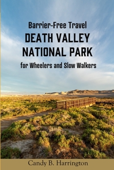 Paperback Barrier-Free Travel Death Valley National Park: for Wheelers and Slow Walkers Book