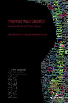 Paperback Integrated Music Education: Challenges of Teaching and Teacher Training Book