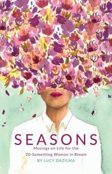 Paperback Seasons: Musings on Life for the 20-Something Woman in Bloom Book