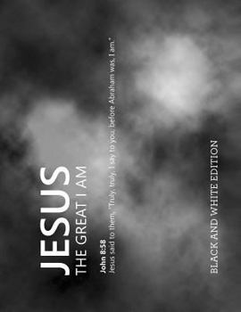 Paperback Jesus: The Great I Am in Black and White Book