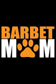 Barbet Mom: Cool Barbet Dog Journal Notebook - Barbet Puppy Lover Gifts – Funny Barbet Dog Notebook - Barbet Owner Gifts – Barbet Dad & Mom Gifts. 6 x 9 in 120 pages