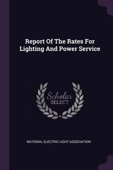 Paperback Report Of The Rates For Lighting And Power Service Book