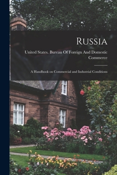 Paperback Russia: A Handbook on Commercial and Industrial Conditions Book