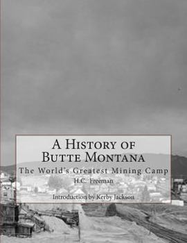 Paperback A History of Butte Montana: The World's Greatest Mining Camp Book