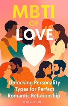 Paperback MBTI of Love: Unlocking Personality Types for Perfect Romantic relationship Book