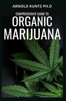 Paperback Comprehensive Guide to Organic Marijuana Book