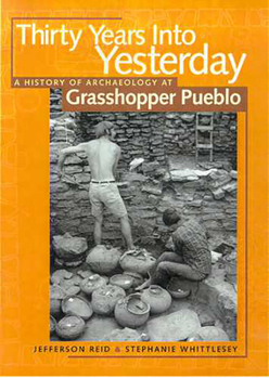 Paperback Thirty Years Into Yesterday: A History of Archaeology at Grasshopper Pueblo Book