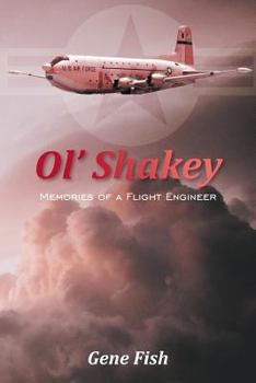 Paperback Ol' Shakey: Memories of a Flight Engineer Book