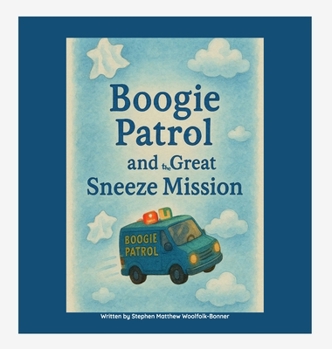 Hardcover Boogie Patrol & the Great Sneeze Mission Book