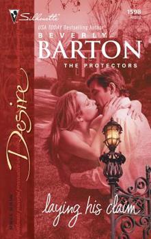 Laying His Claim (The Protectors, #23) (Silhouette Desire, No. 1598) - Book #23 of the Protectors