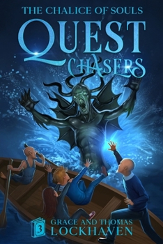 Cazadores de Aventuras: El Cáliz de las Almas - Quest Chasers: The Chalice of Souls - Book #3 of the Quest Chasers