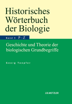 Hardcover Historisches Wörterbuch Der Biologie: Geschichte Und Theorie Der Biologischen Grundbegriffe. Band 3: Parasitismus-Zweckmäßigkeit. [German] Book