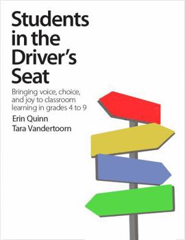 Paperback Students in the Driver's Seat: Bringing Voice, Choice, and Joy to Learning in Your Classroom Book