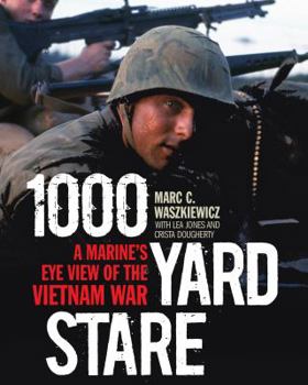 Hardcover 1000 Yard Stare: A Marine's Eye View of the Vietnam War Book