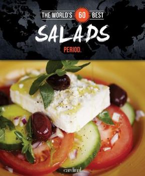 Paperback The World's 60 Best Salads... Period (World's 60 Best Collection) Book