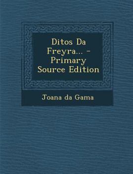 Paperback Ditos Da Freyra... - Primary Source Edition [Portuguese] Book