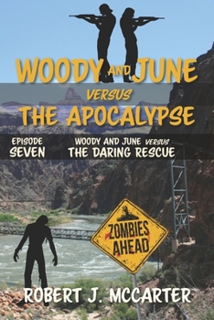 Woody and June Versus the Daring Rescue : Woody and June Versus the Apocalypse, Episode 7