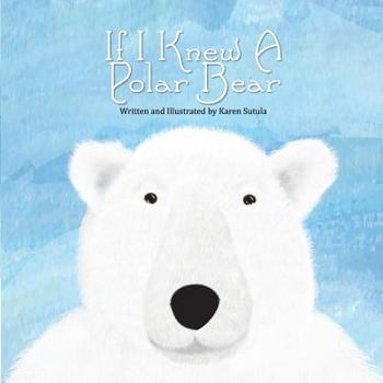 Paperback If I Knew A Polar Bear Book