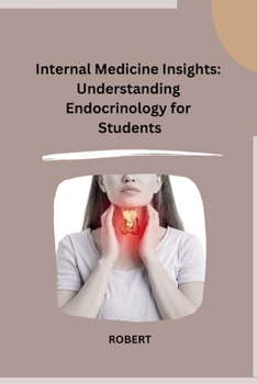 Paperback Internal Medicine Insights: Understanding Endocrinology for Students Book