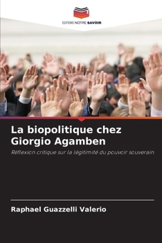 La biopolitique chez Giorgio Agamben (French Edition)
