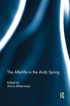 Paperback The Afterlife in the Arab Spring Book