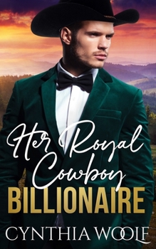 Paperback Her Royal Cowboy Billionaire: a suspense filled, sweet, contemporary western romance novel Book