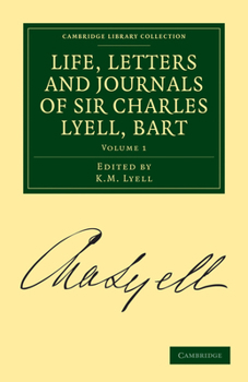 Paperback Life, Letters and Journals of Sir Charles Lyell, Bart, Volume 1 Book