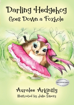 Paperback Darling Hedgehog: Goes Down a Foxhole Book