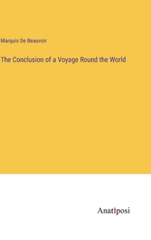 Hardcover The Conclusion of a Voyage Round the World Book