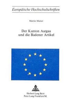Paperback Der Kanton Aargau Und Die Badener Artikel [German] Book
