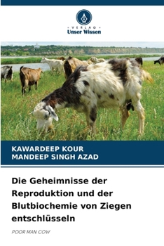 Paperback Die Geheimnisse der Reproduktion und der Blutbiochemie von Ziegen entschlüsseln [German] Book