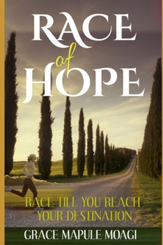 Paperback The Race of Hope: Race Till You Reach Your Destination Book