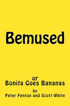 Paperback Bemused: (or Bonita Goes Bananas) Book