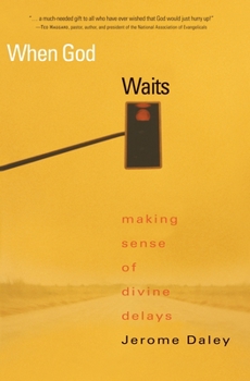 Paperback When God Waits: Making Sense of Divine Delays Book