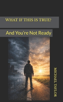 Paperback What If This Is True?: And You're Not Ready Book