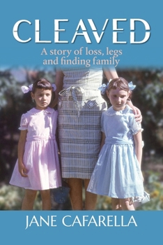 Paperback Cleaved: A story of loss, legs and finding family Book