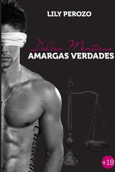 Dulces Mentiras, Amargas Verdades - Book #1 of the Dulces mentiras