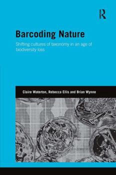 Paperback Barcoding Nature: Shifting Cultures of Taxonomy in an Age of Biodiversity Loss Book