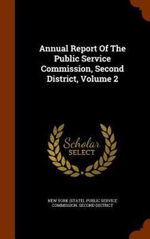 Annual Report of the Public Service Commission, Second District, Volume 2