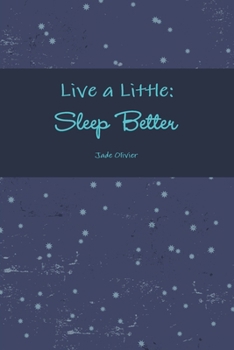Paperback Live a Little: Sleep Better Book
