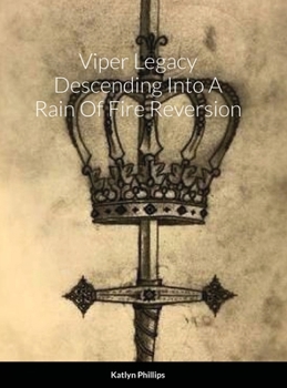 Hardcover Viper Legacy Descending Into A Rain Of Fire Reversion Book