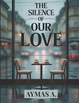 Paperback The Silence of Our Love: The Love We Couldn't Keep Book