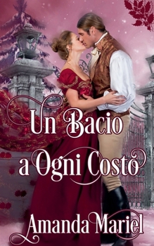 Paperback Un bacio a ogni costo [Italian] Book