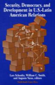 Paperback Security, Democracy, and Development in U.S.-Latin American Relations Book