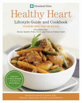 Hardcover Cleveland Clinic Healthy Heart Lifestyle Guide and Cookbook: Featuring More Than 150 Recipes Book