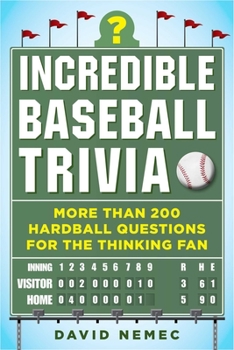 Paperback Incredible Baseball Trivia: More Than 200 Hardball Questions for the Thinking Fan Book